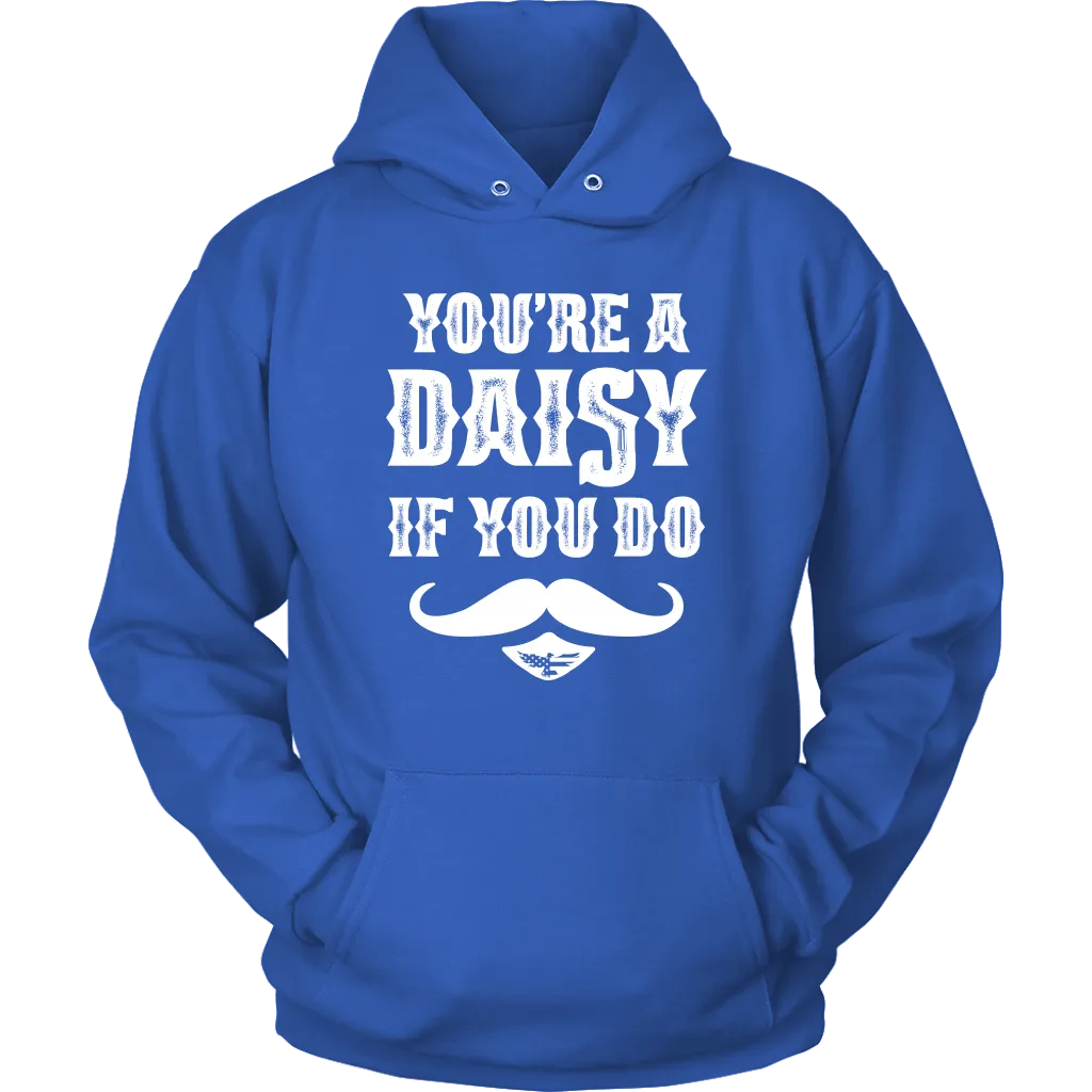 You're A Daisy Unisex Hoodie