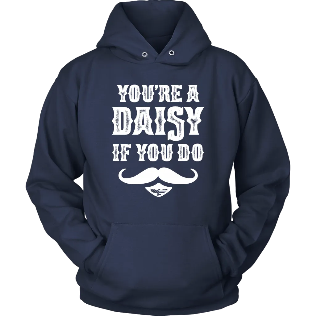 You're A Daisy Unisex Hoodie