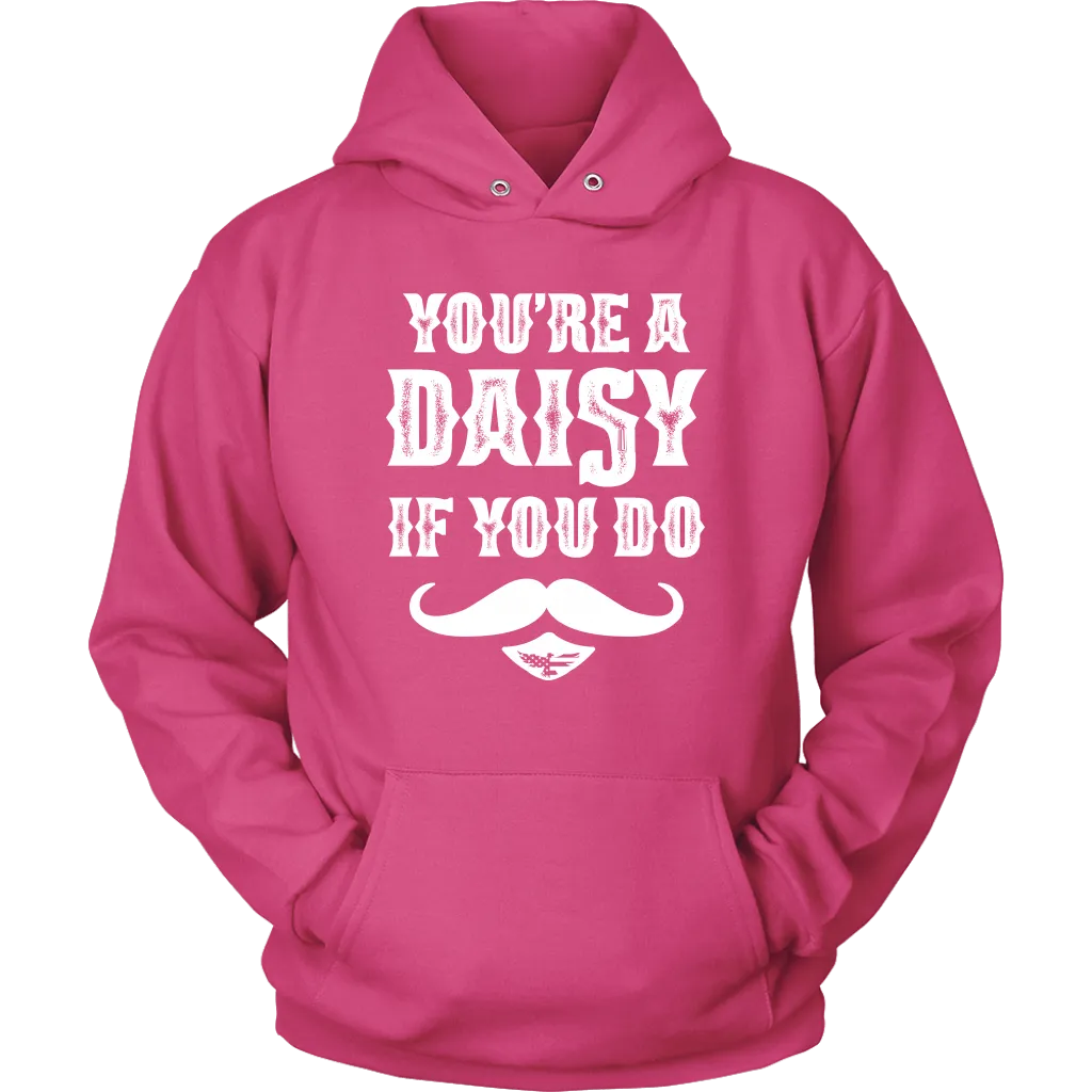 You're A Daisy Unisex Hoodie