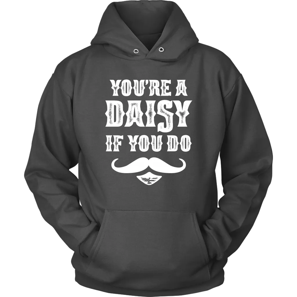 You're A Daisy Unisex Hoodie